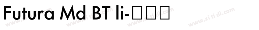 Futura Md BT li字体转换 Futura Md BT li字体转换